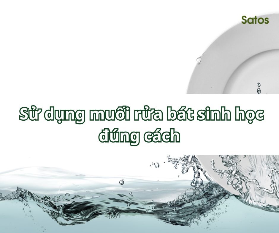 Sử dụng muối rửa bát sinh học đúng cách