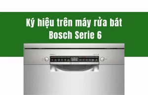 ký hiệu trên máy rửa bát bosch serie 6
