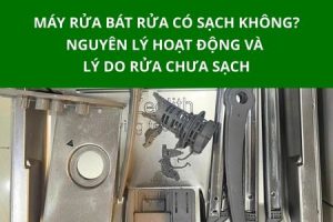 Máy rửa bát rửa có sạch không?