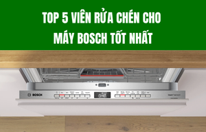 Viên rửa chén cho máy bosch