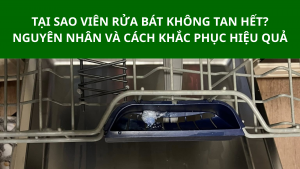Tại sao viên rửa bát không tan hết? Nguyên nhân và cách khắc phục hiệu quả